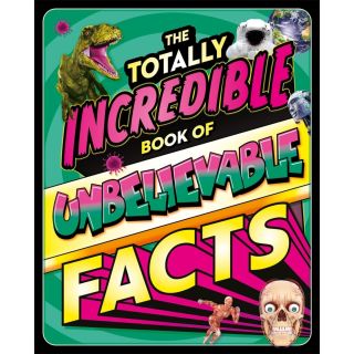 The Totally Incredible Book of Unbelievable