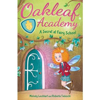 Oakleaf Academy: A Secret at Fairy School.