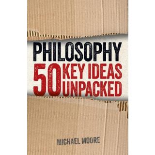 Philosophy: 50 Key Ideas Unpacked