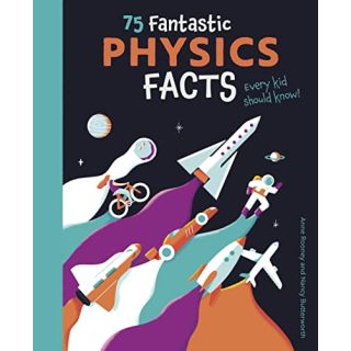75 Fantastic Physics Facts Ever