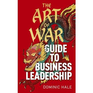 The Art of War Guide to Business Leadership.