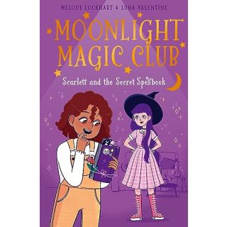 Moonlight Magic Club: Scarlett and the Secret Spellbook.