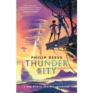 MORTAL ENGINES: THUNDER CITY