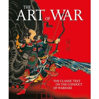 Art of War The Classic Text on the Conduct of Warfare