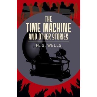 The Time Machine & Other Stories