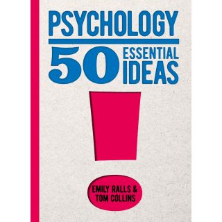 Psychology: 50 Essential Ideas
