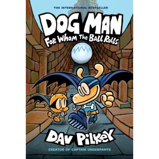 Dog Man: For Whom the Ball Rolls