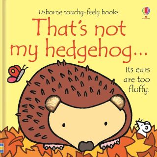 Usborne touchy feely books: That's not my... Collection 6:that's not my hedgehog