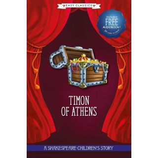 Timon of Athens: A Shakespeare Children's Story (Easy Classics)
