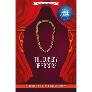 The Comedy of Errors: A Shakespeare Children's Story (Easy Classics)