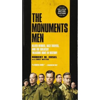 The Monuments Men: Allied Heroes, Nazi Thieves, and the Greatest Treasure Hunt in History