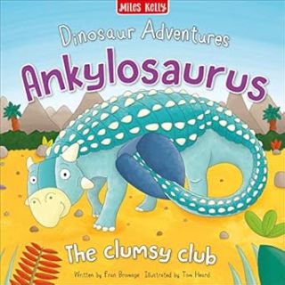 Ankylosaurus the clumsy club