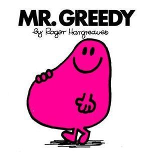 MR. GREEDY