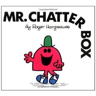 MR. CHATTERBOX