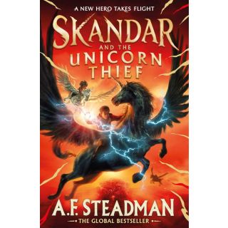 Skandar and the Unicorn Thief: The international, award-winning hit, and the biggest fantasy adventure series since Harry Potter
