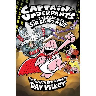 Captain Underpants 12 and the Sensational Saga of Sir Stinks-a-Lot