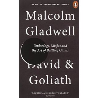 David and Goliath: Underdogs, Misfits
and the Art of Battling Giants