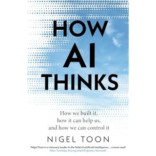 How AI Thinks: How we built it, how it can help us, and how we can control it