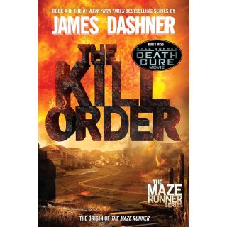 The Kill Order (Maze Runner, Book Four; Origin)