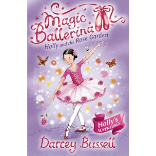 Magic Ballerina 16 : Holly and the Rose Garden