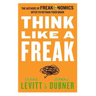Think Like a Freak - Steven D. Levitt - Stephen J Dubner - Social Sciences - Popular Culture