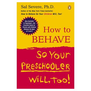 How to Behave So Your Preschooler Will, Too