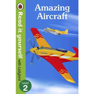 Read It Yourself with Ladybird – Level 2 – Amazing Aircraft
