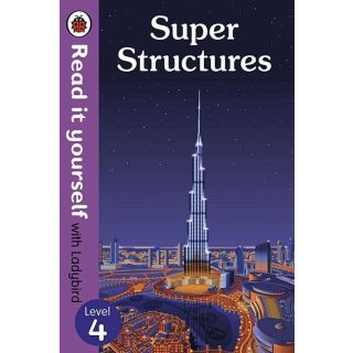 Read It Yourself with Ladybird – Level 4 – Super Structures