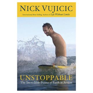 Unstoppable : The Incredible Power of Faith in Action