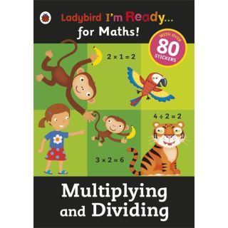Multiplying and Dividing: Ladybird I'm Ready for Maths sticker workbook
