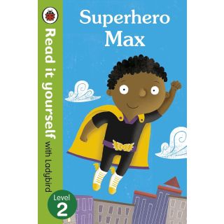 Read It Yourself with Ladybird Superhero Max