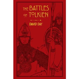 The Battles of Tolkien: An Illustrate Exploration of the Battles of Tolkien's World, and the Sources that Inspired his Work from Myth, Literature and History
