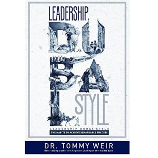 Leadership Dubai Style : The Habits to Achieve Remarkable Success