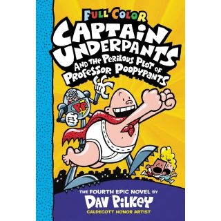 Captain Underpants and the Perilous
 Plot of Professor Poopypants: Color
 Edition (Captain Underpants #4)