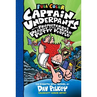 Captain Underpants and the
 Preposterous Plight of the Purple Potty
 People: Color Edition (Captain
 Underpants #8)