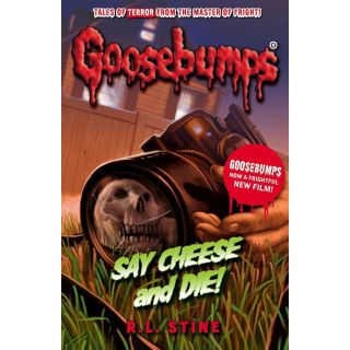 "Say Cheese and Die! (Goosebumps) "