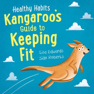 Franklin Watts Healthy Habits Kangaroos Guide to Keeping Fit