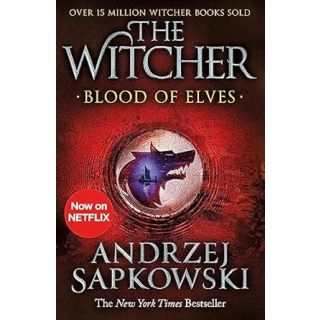 Blood of Elves: The bestselling novel
 which inspired season 2 of Netflix’s The
 Witcher