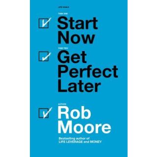 Start Now, Get Perfect Later