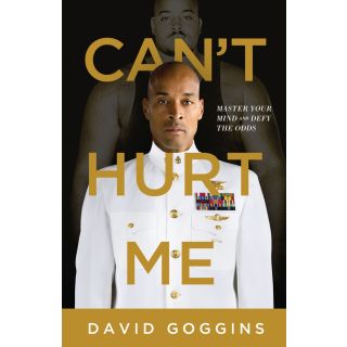Can't Hurt Me: Master Your Mind and
 Defy the Odds
