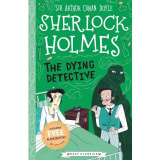 Sherlock Holmes : Dying Detective (Easy Classics)