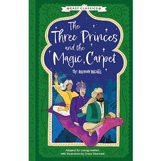 The Three Princes and the Magic Carpet (The Arabian Nights Children's Collection)