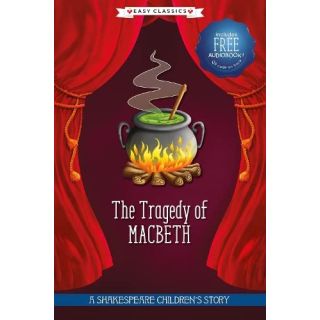 The Tragedy of Macbeth: A Shakespeare Children's Story