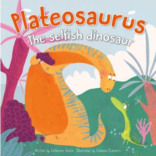 Dinosaur Adventures: Plateosaurus The selfish dinosaur