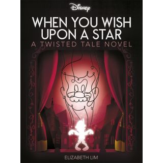 Disney Pinocchio: When You Wish Upon A Star (Twisted Tales)