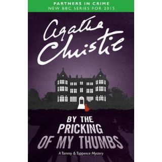 By the Pricking of My Thumbs: A
Tommy & Tuppence Mystery