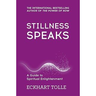 Stillness Speaks: A Guide to Spiritual Enlightenment