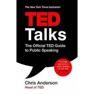 TED Talks: The official TED Guide to Public Speaking