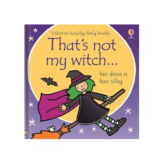 Usborne touchy feely books: That's not my... Collection 4: that’s not my witch